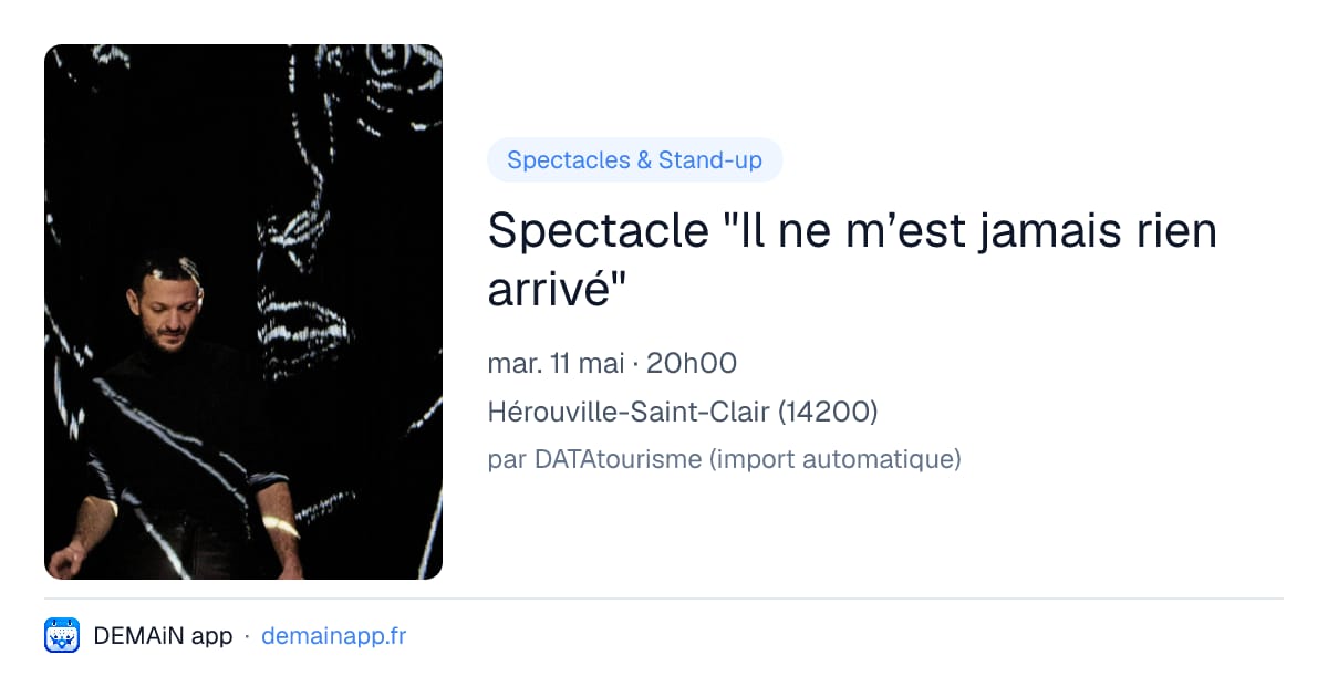 Spectacle "Il ne m’est jamais rien arrivé" — Hérouville-Saint-Clair