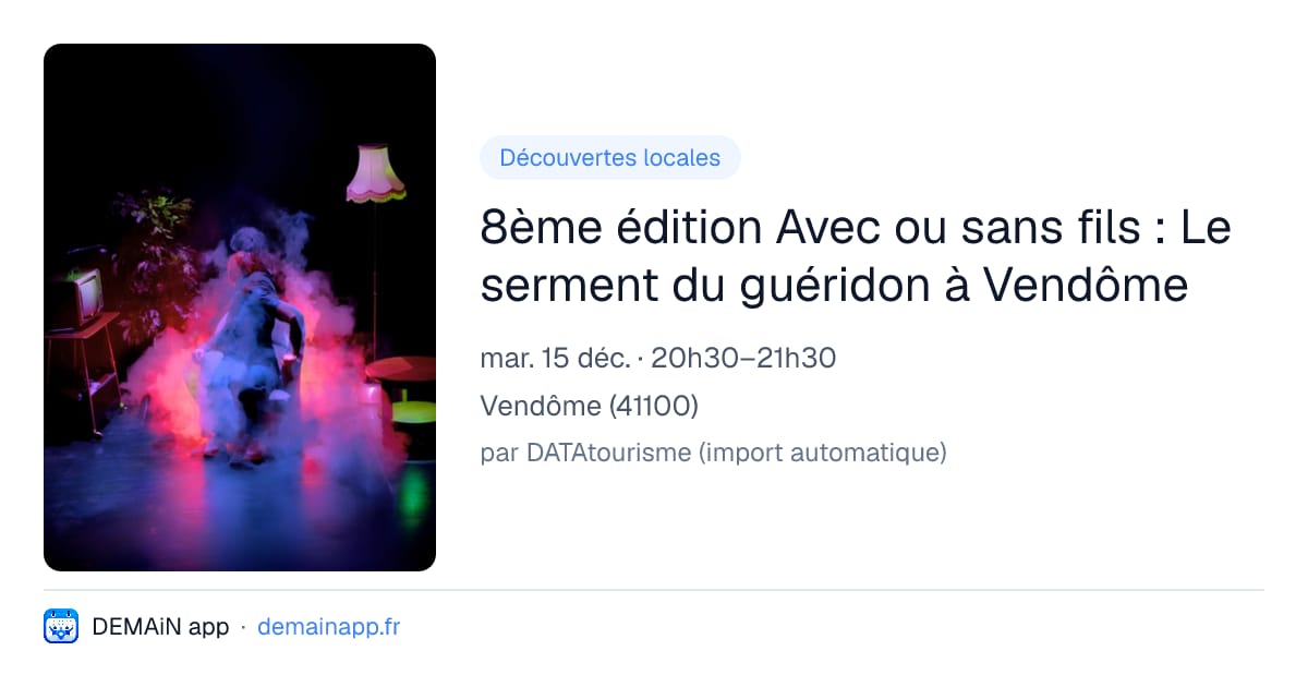 8ème édition Avec ou sans fils : Le serment du guéridon à Vendôme — Vendôme