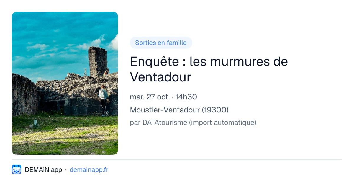 Enquête : les murmures de Ventadour — Moustier-Ventadour