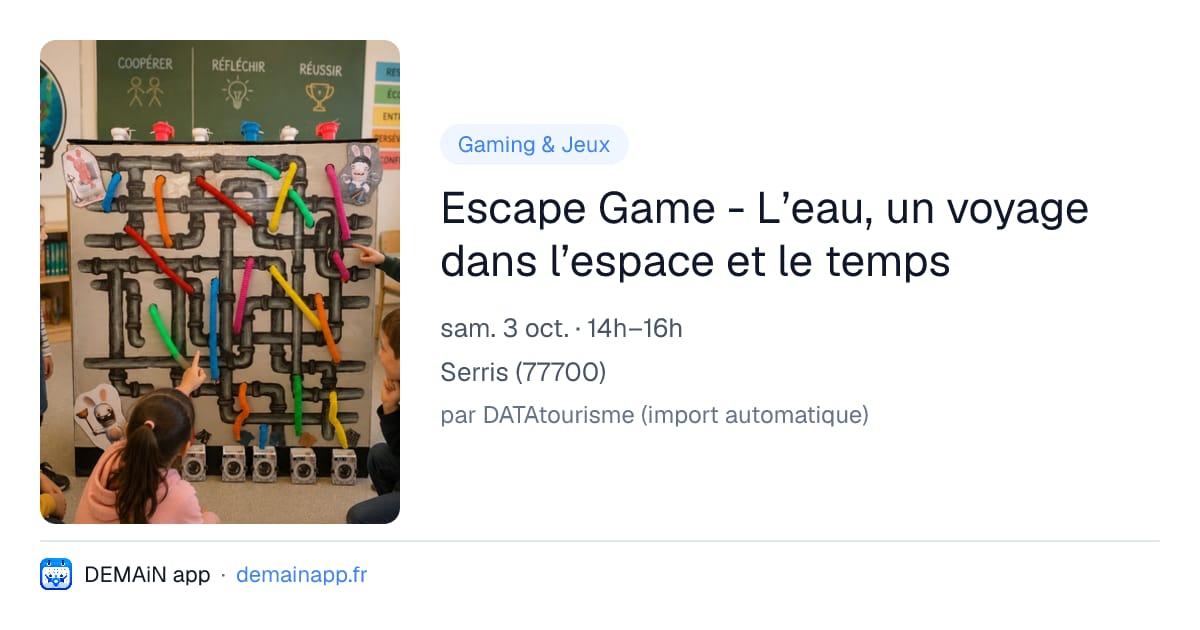 Escape Game - L’eau, un voyage dans l’espace et le temps — Serris