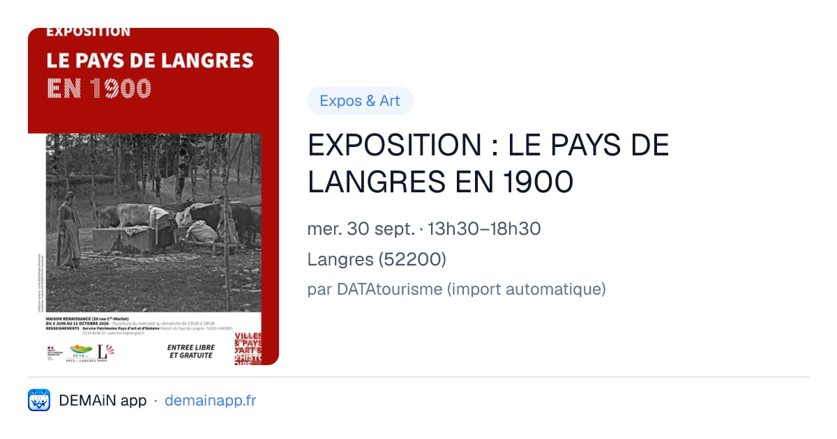 EXPOSITION : LE PAYS DE LANGRES EN 1900 — Langres