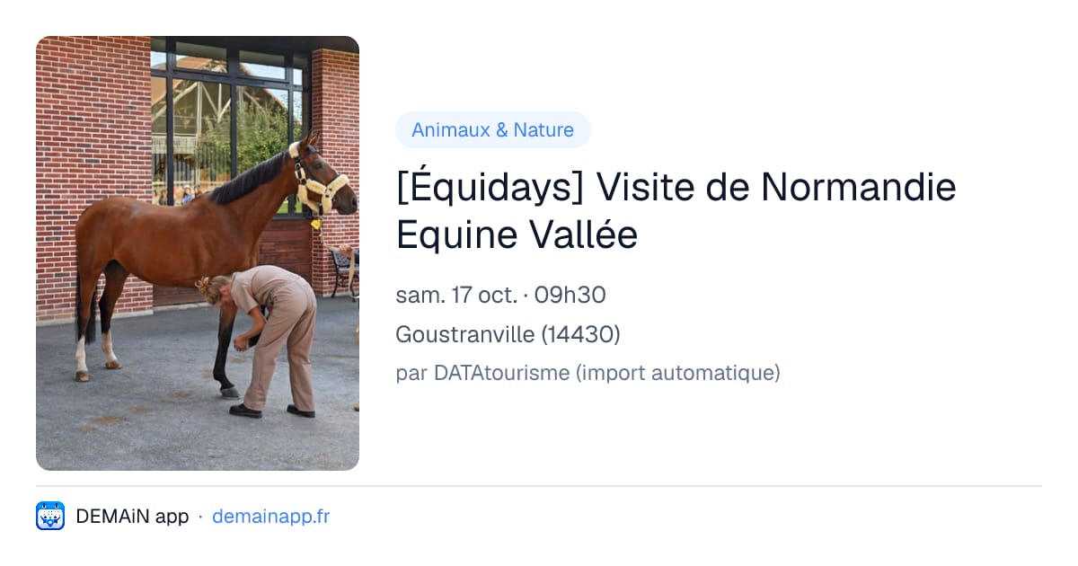 [Équidays] Visite de Normandie Equine Vallée — Goustranville
