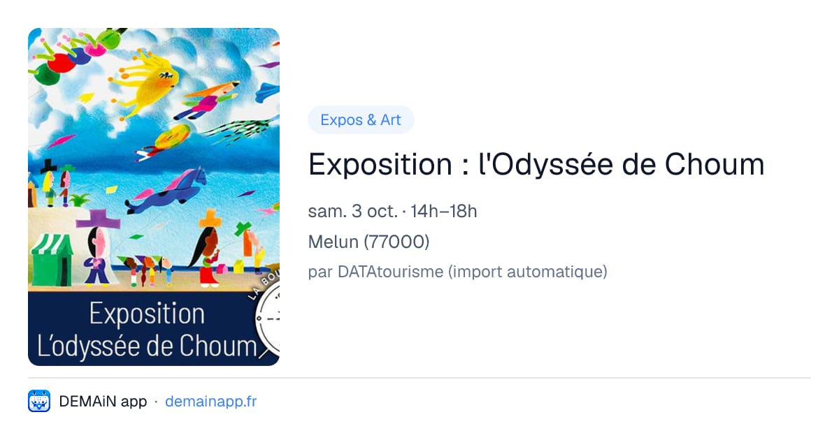 Exposition : l'Odyssée de Choum — Melun