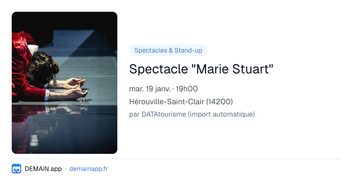 Spectacle "Marie Stuart" — Hérouville-Saint-Clair