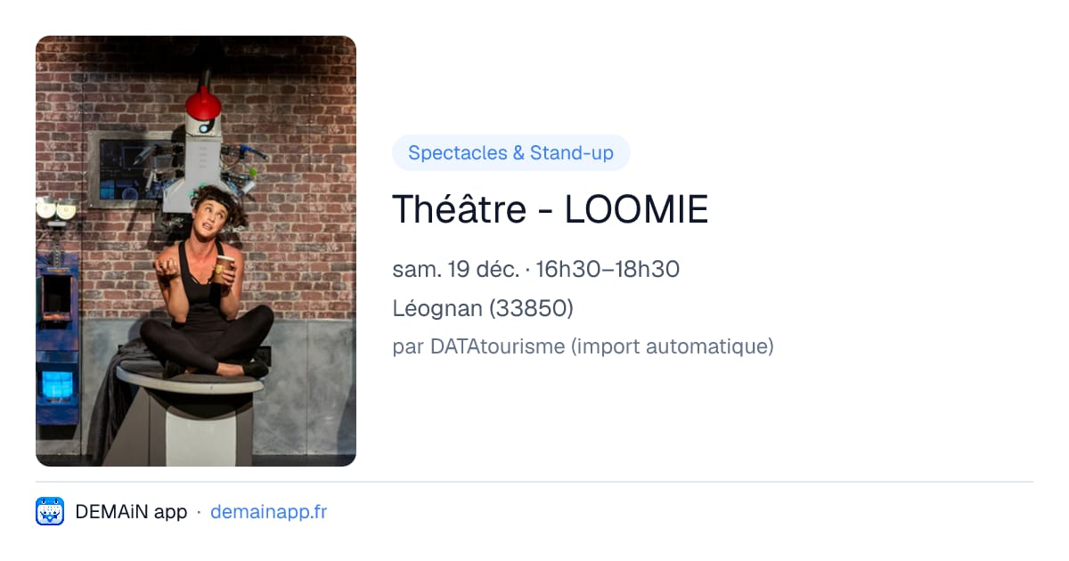 Théâtre - LOOMIE — Léognan