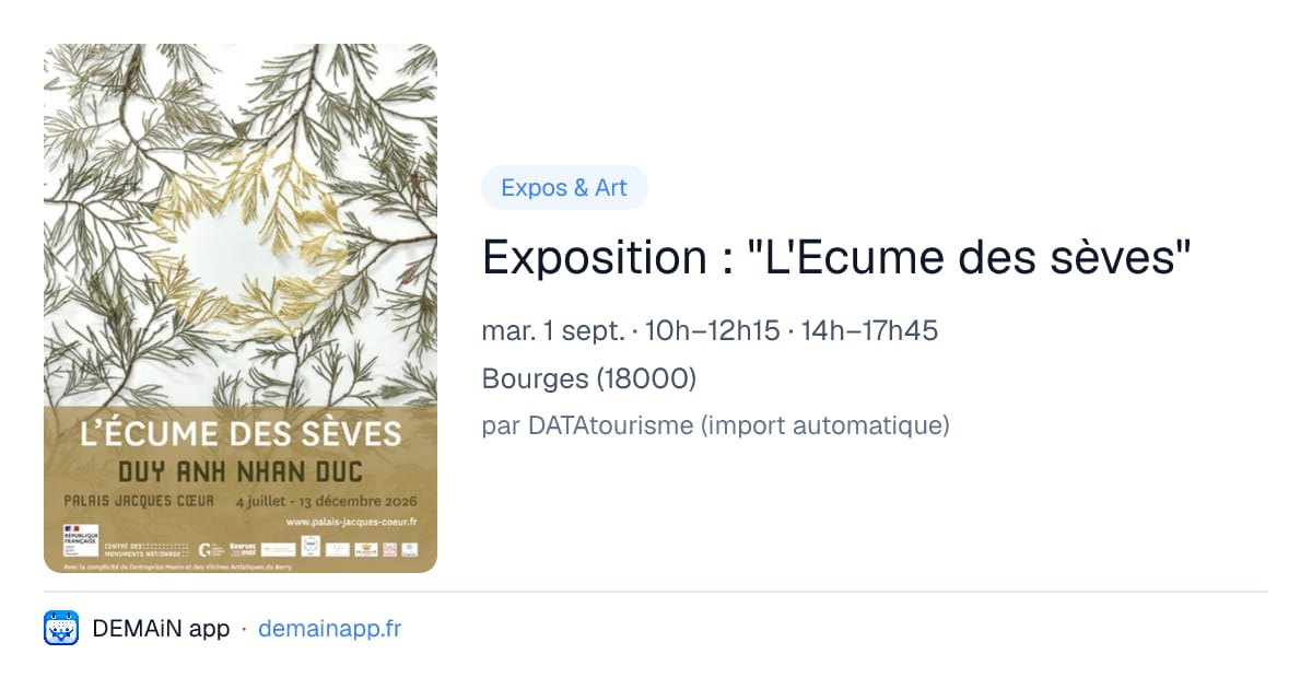 Exposition : "L'Ecume des sèves" — Bourges