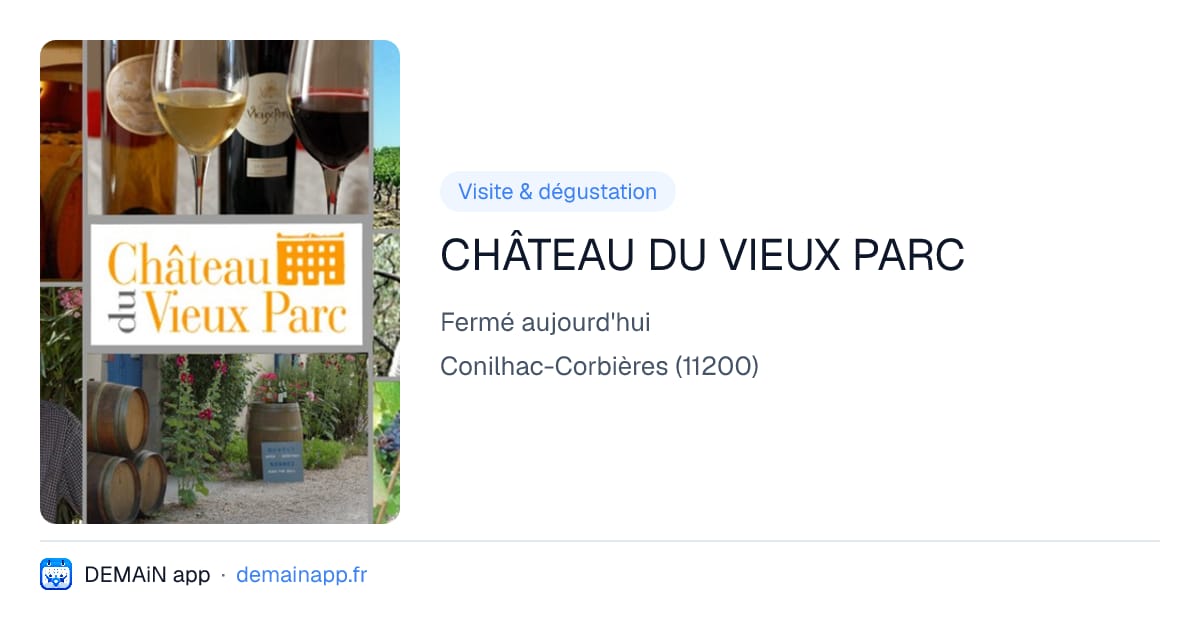 CHÂTEAU DU VIEUX PARC — Conilhac-Corbières