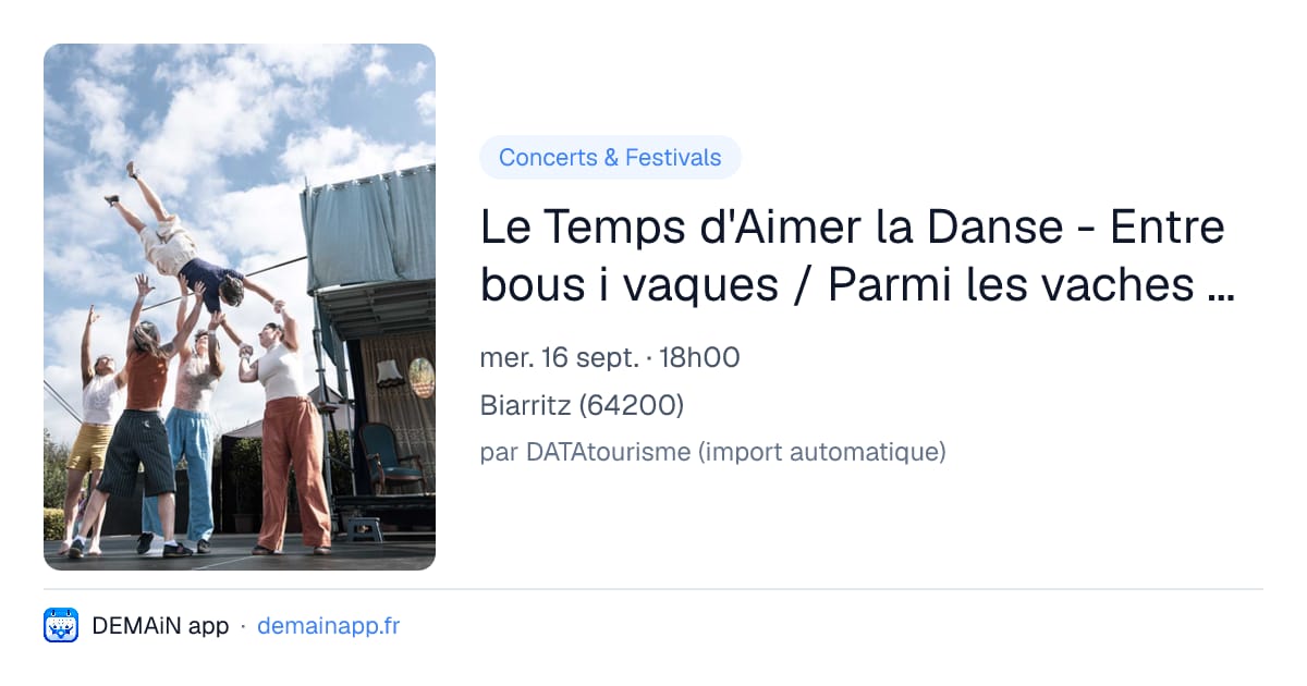 Le Temps d'Aimer la Danse - Entre bous i vaques / Parmi les vaches - La Côte Folle — Biarritz