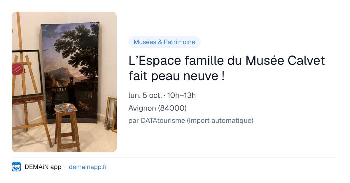L’Espace famille du Musée Calvet fait peau neuve ! — Avignon