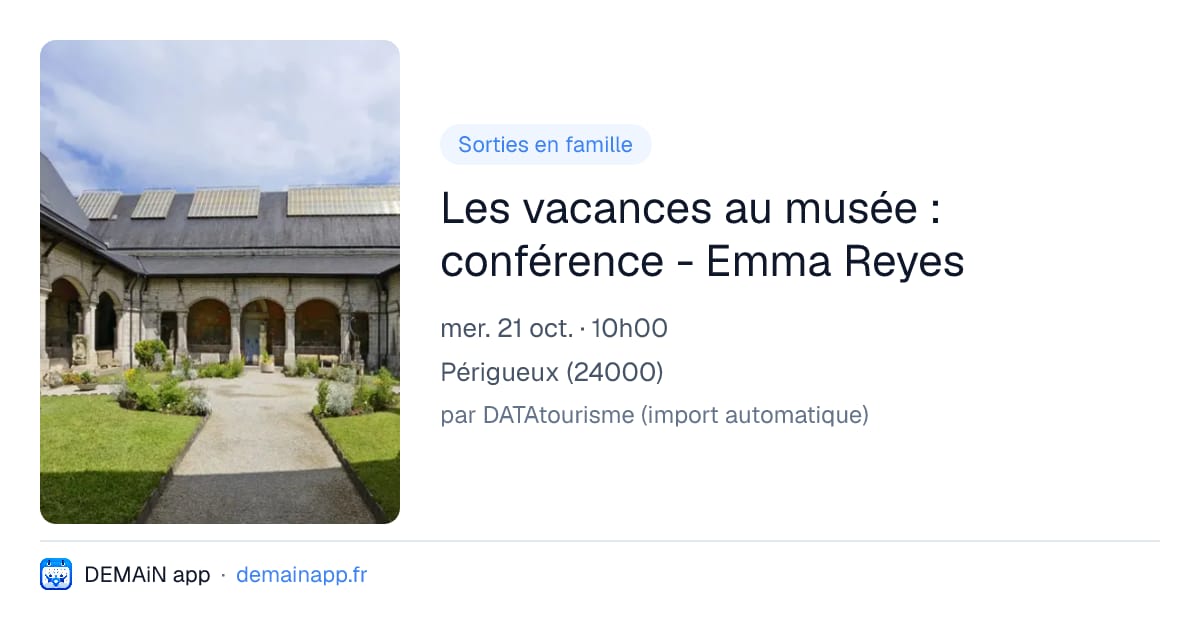 Les vacances au musée : conférence - Emma Reyes — Périgueux