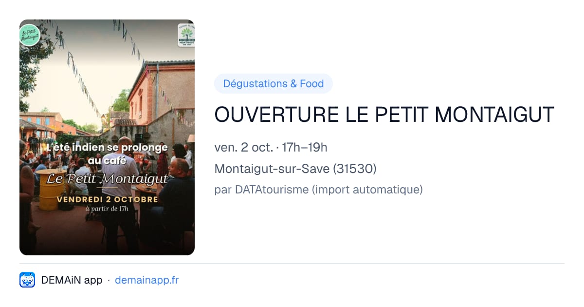 OUVERTURE LE PETIT MONTAIGUT — Montaigut-sur-Save