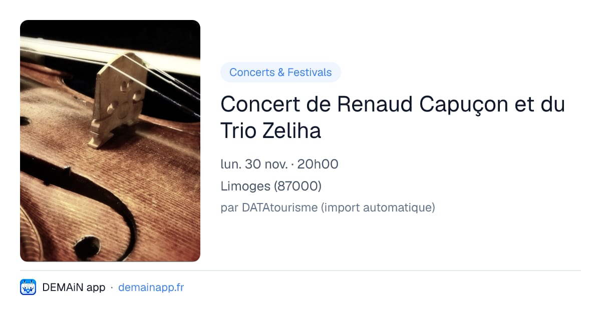 Concert de Renaud Capuçon et du Trio Zeliha — Limoges