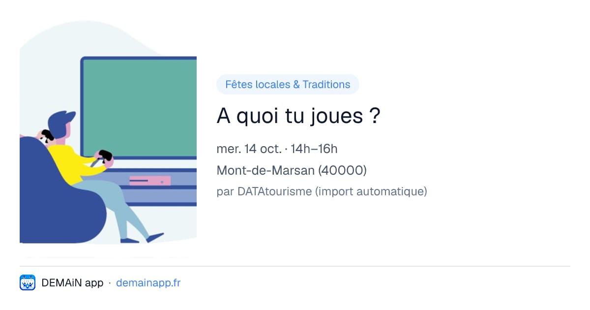 A quoi tu joues ? — Mont-de-Marsan