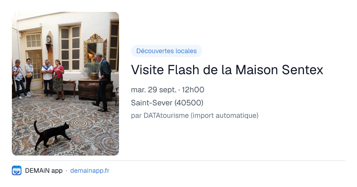 Visite Flash de la Maison Sentex — Saint-Sever