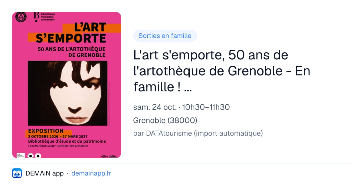 L'art s'emporte, 50 ans de l'artothèque de Grenoble - En famille ! Petits yeux, grands curieux 3-6 ans — Grenoble