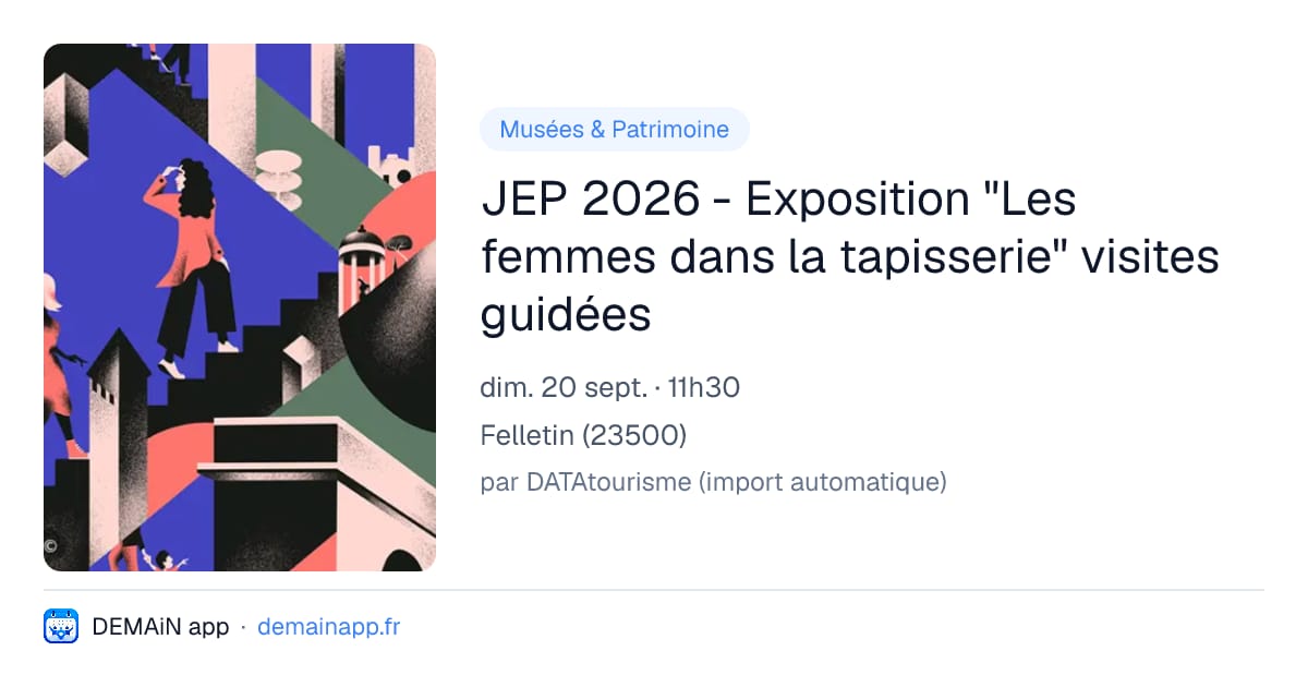 JEP 2026 - Exposition "Les femmes dans la tapisserie" visites guidées — Felletin