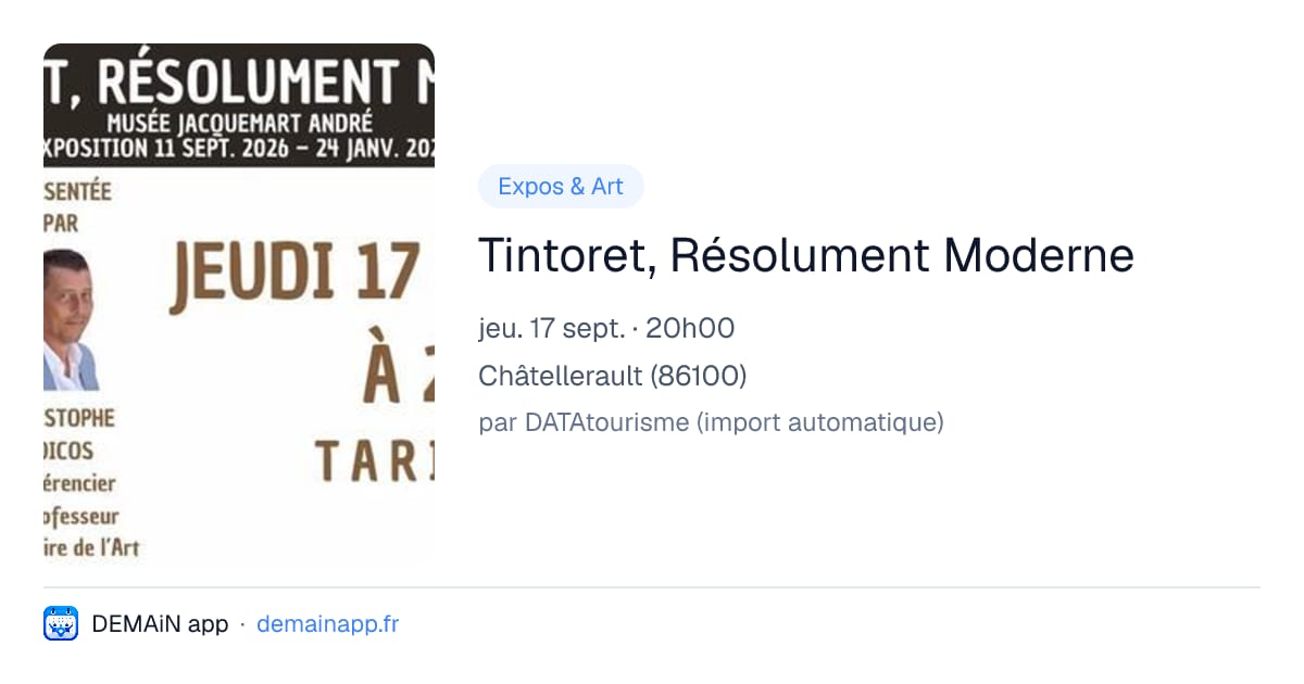 Tintoret, Résolument Moderne — Châtellerault