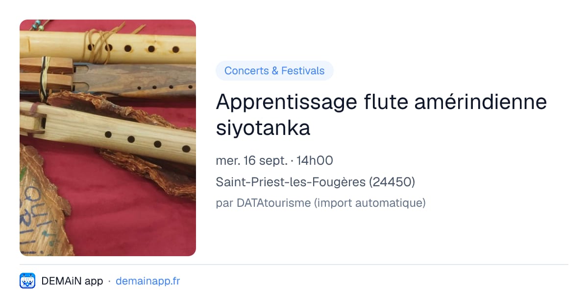 Apprentissage flute amérindienne siyotanka — Saint-Priest-les-Fougères