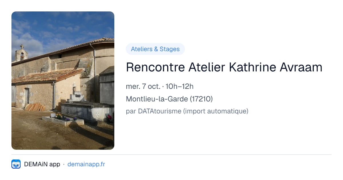 Rencontre Atelier Kathrine Avraam — Montlieu-la-Garde