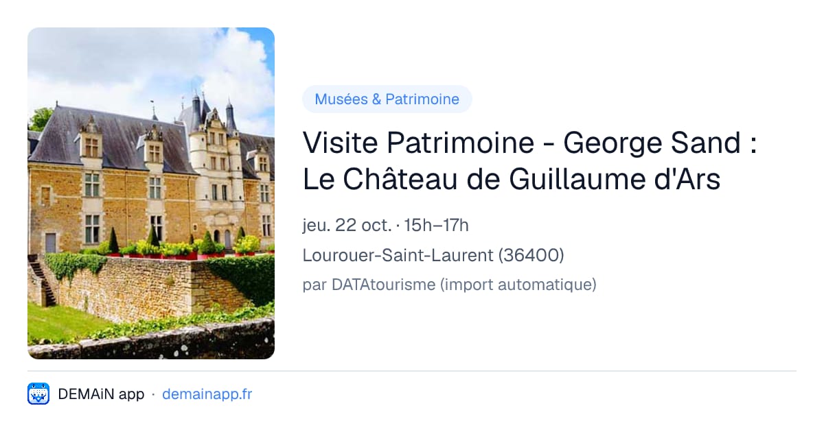 Visite Patrimoine - George Sand : Le Château de Guillaume d'Ars — Lourouer-Saint-Laurent