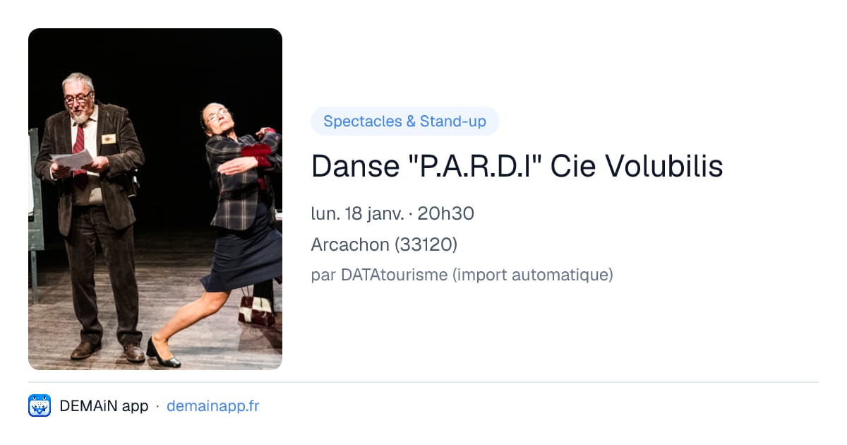 Danse "P.A.R.D.I" Cie Volubilis — Arcachon