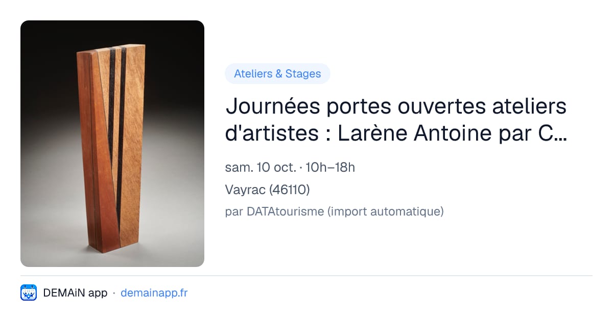 Journées portes ouvertes ateliers d'artistes : Larène Antoine par Corinne Larène — Vayrac