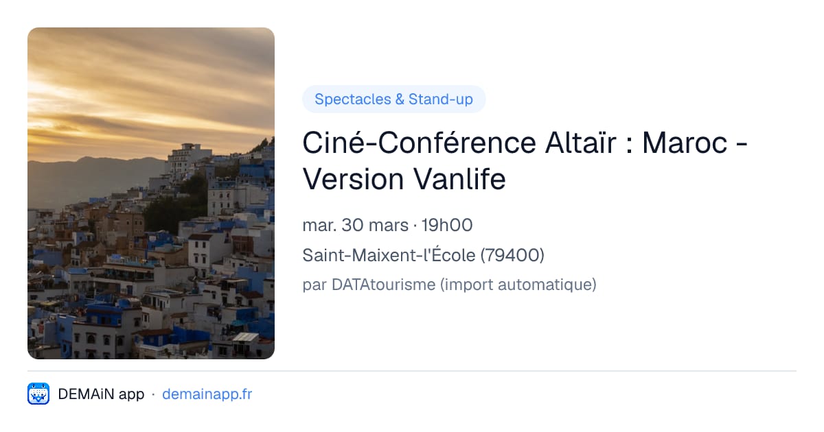 Ciné-Conférence Altaïr : Maroc - Version Vanlife — Saint-Maixent-l'École