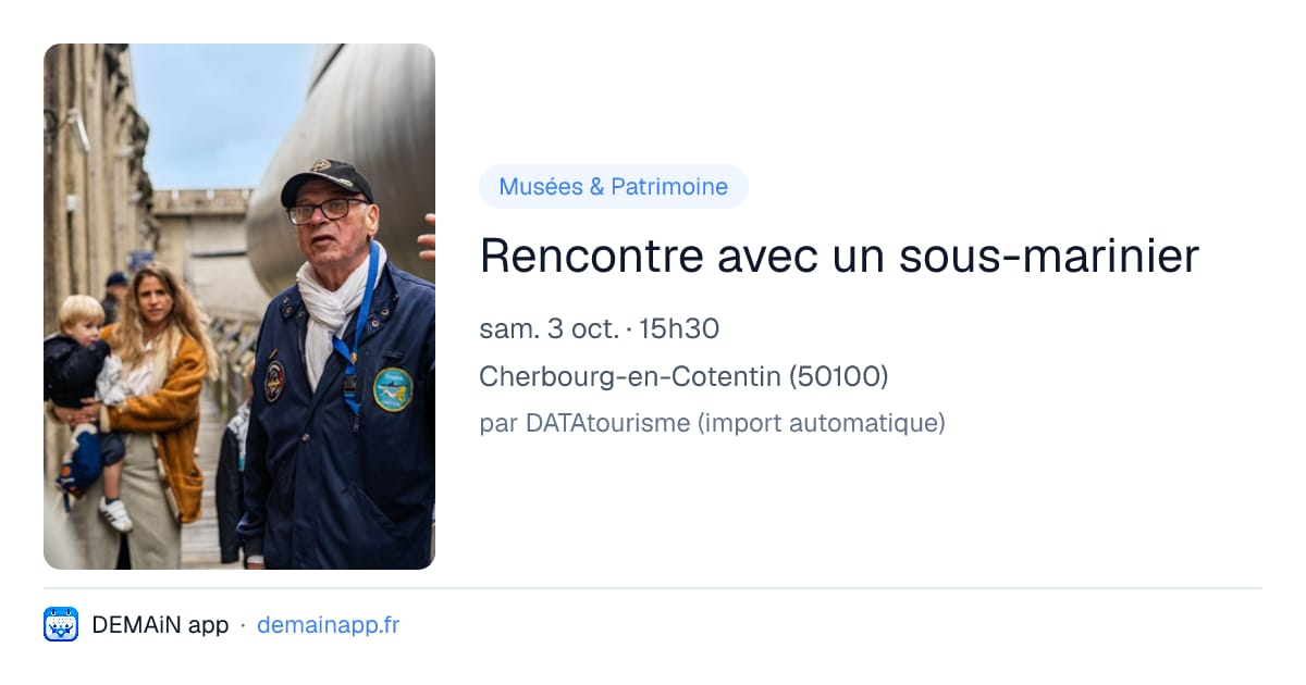 Rencontre avec un sous-marinier — Cherbourg-en-Cotentin