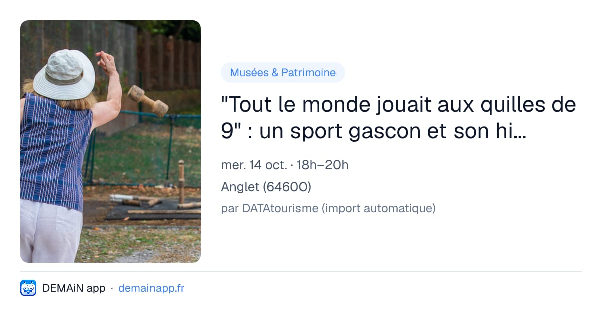 "Tout le monde jouait aux quilles de 9" : un sport gascon et son histoire — Anglet