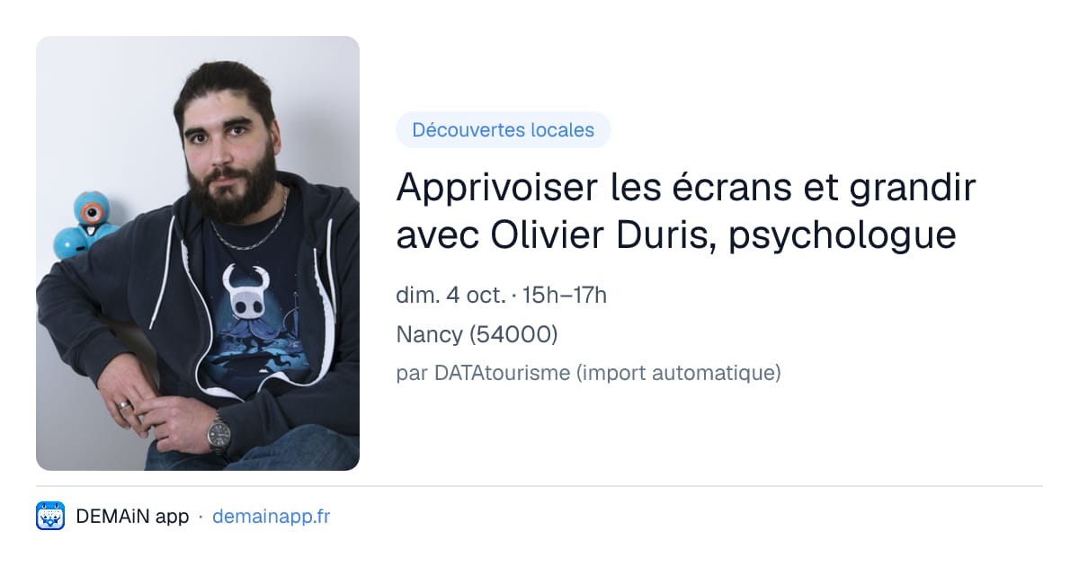 Apprivoiser les écrans et grandir avec Olivier Duris, psychologue — Nancy
