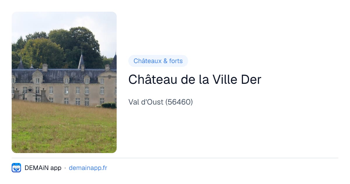 Château de la Ville Der — Val d'Oust