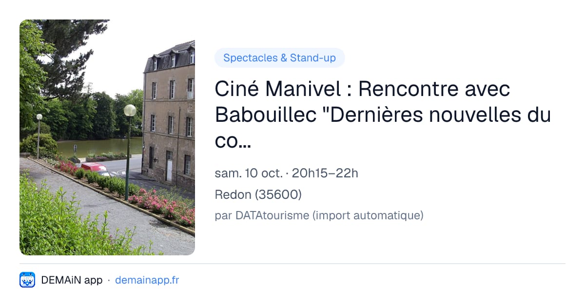 Ciné Manivel : Rencontre avec Babouillec "Dernières nouvelles du cosmos" — Redon