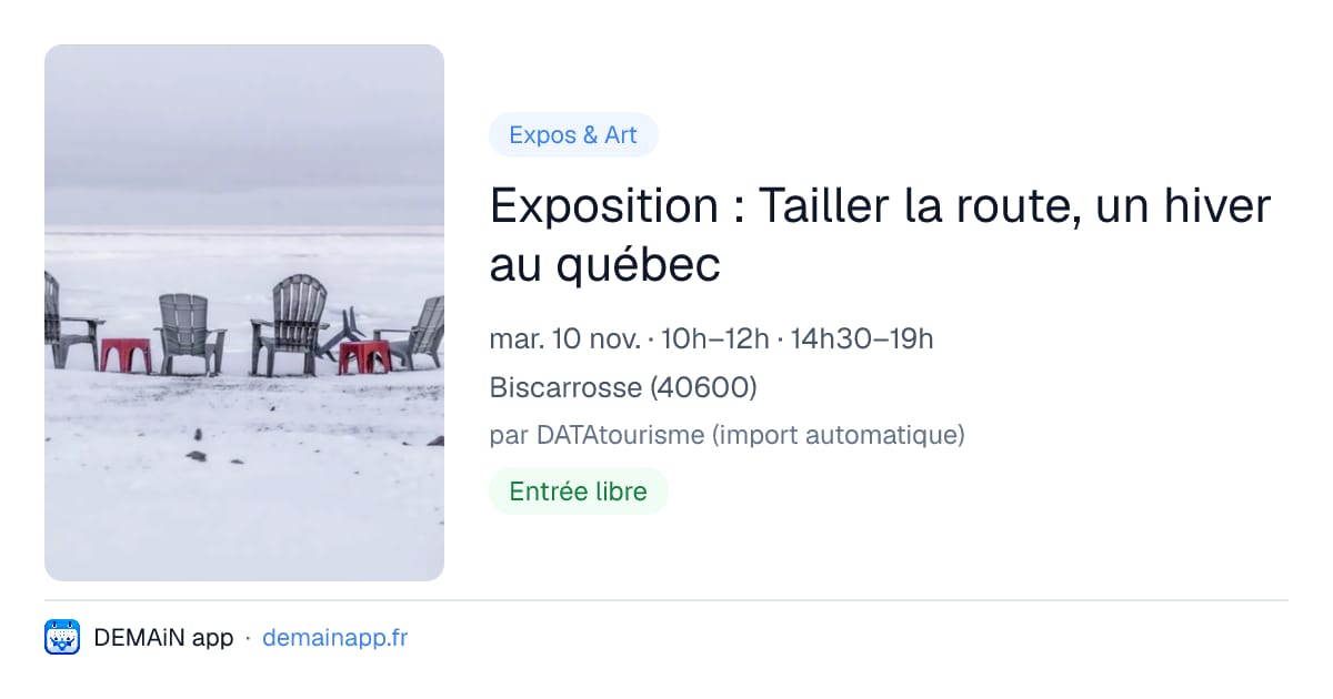 Exposition : Tailler la route, un hiver au québec — Biscarrosse