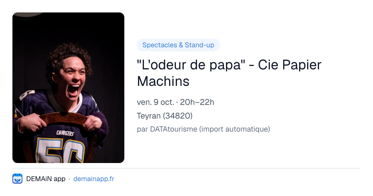 "L'odeur de papa" - Cie Papier Machins — Teyran