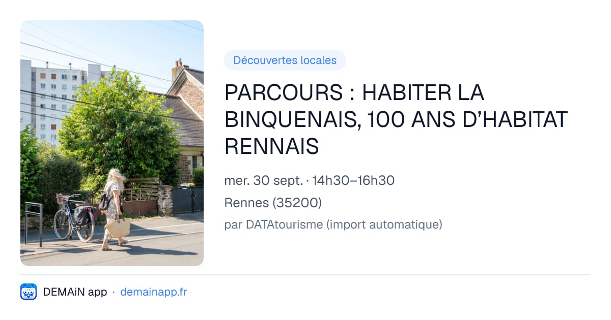 PARCOURS : HABITER LA BINQUENAIS, 100 ANS D’HABITAT RENNAIS — Rennes