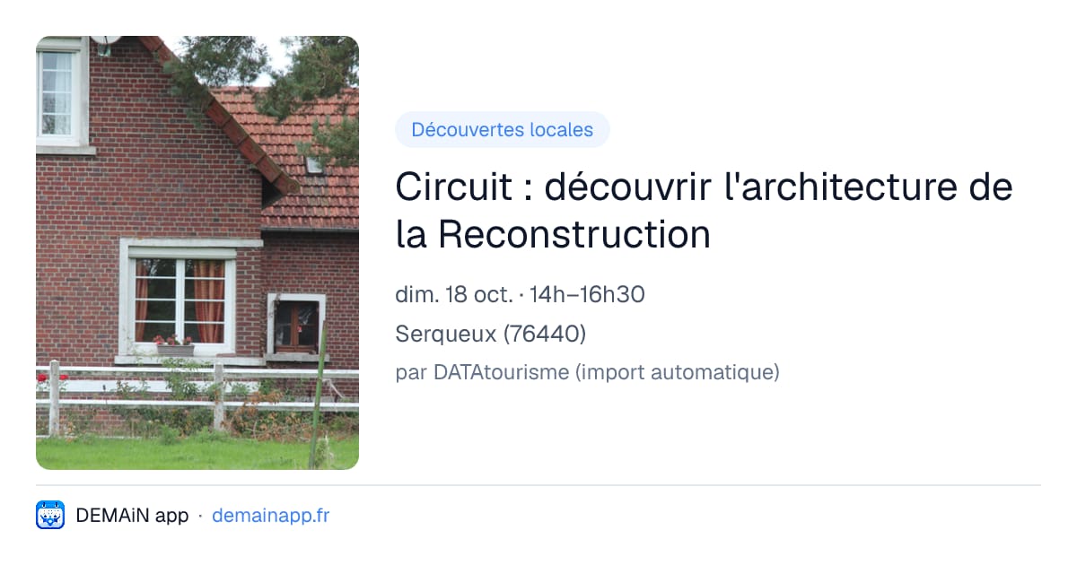 Circuit : découvrir l'architecture de la Reconstruction — Serqueux