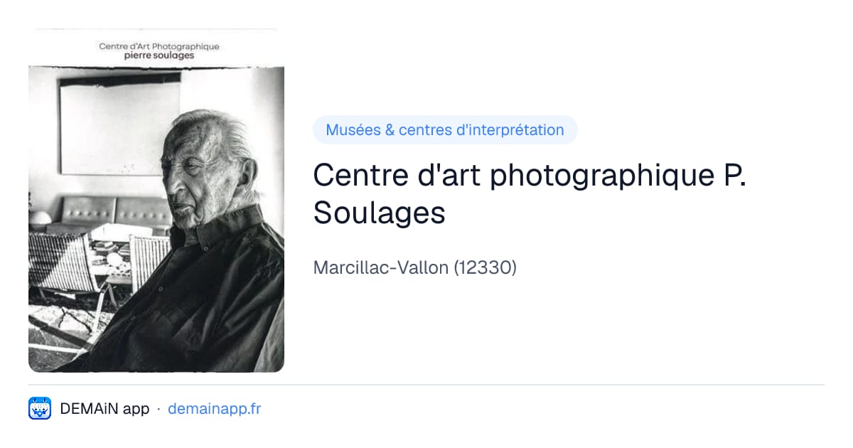 Centre d'art photographique P. Soulages — Marcillac-Vallon
