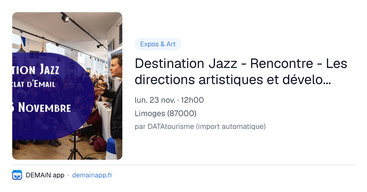 Destination Jazz - Rencontre - Les directions artistiques et développement à travers l’exemple d’établissements culturels — Limoges