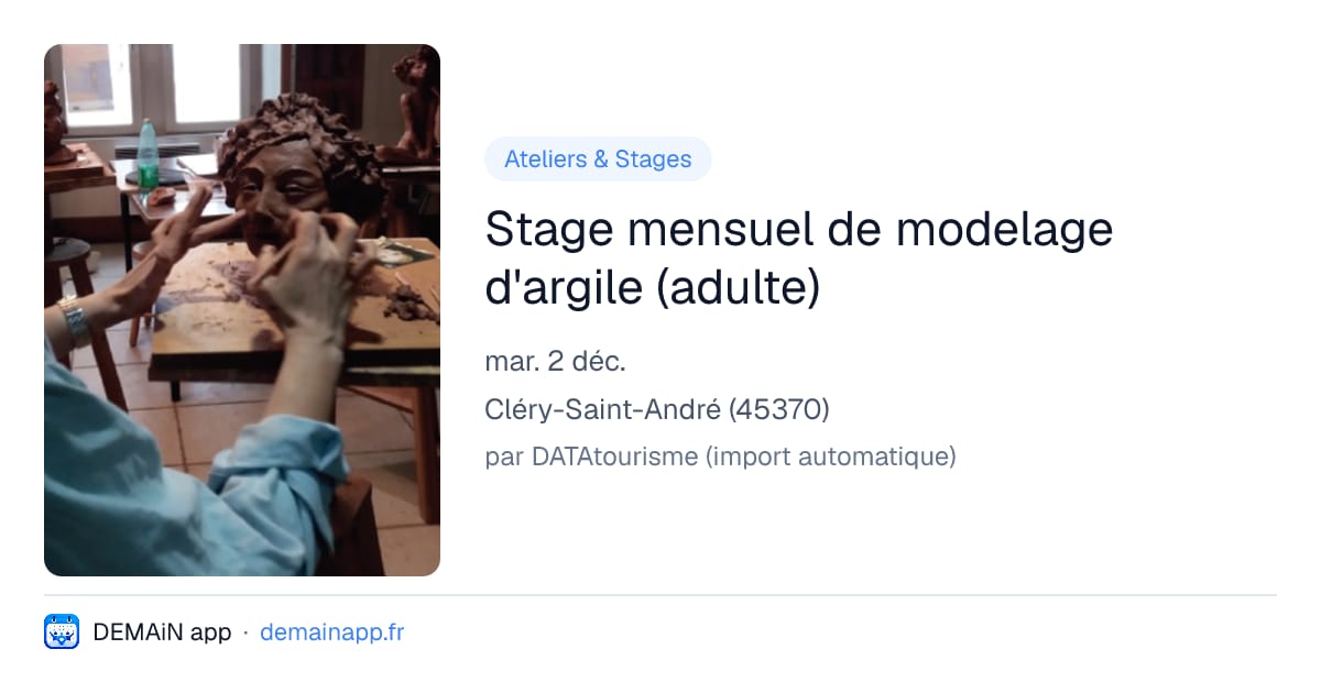 Stage mensuel de modelage d'argile (adulte) — Cléry-Saint-André