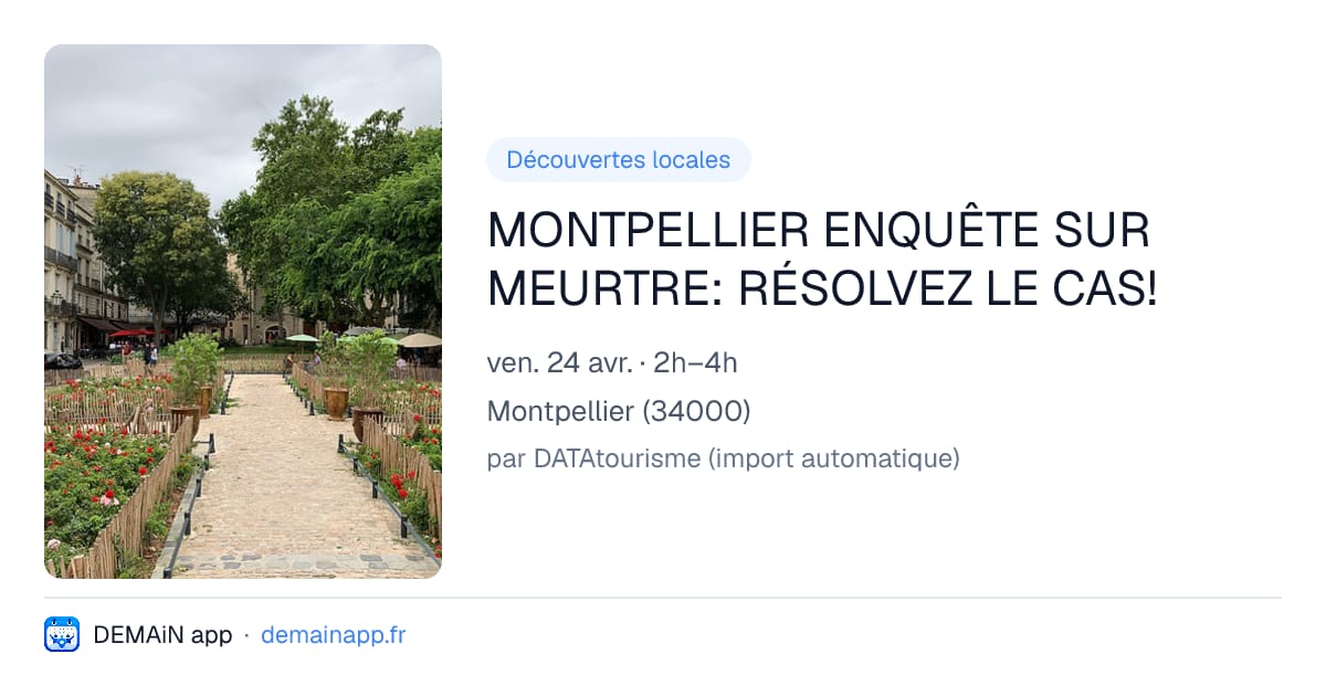 MONTPELLIER ENQUÊTE SUR MEURTRE: RÉSOLVEZ LE CAS! — Montpellier