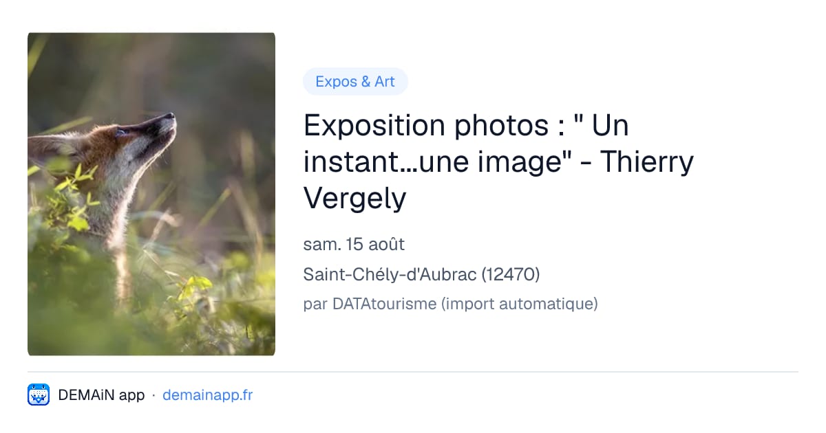 Exposition photos : " Un instant...une image" - Thierry Vergely — Saint-Chély-d'Aubrac