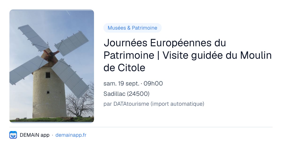 Journées Européennes du Patrimoine | Visite guidée du Moulin de Citole — Sadillac