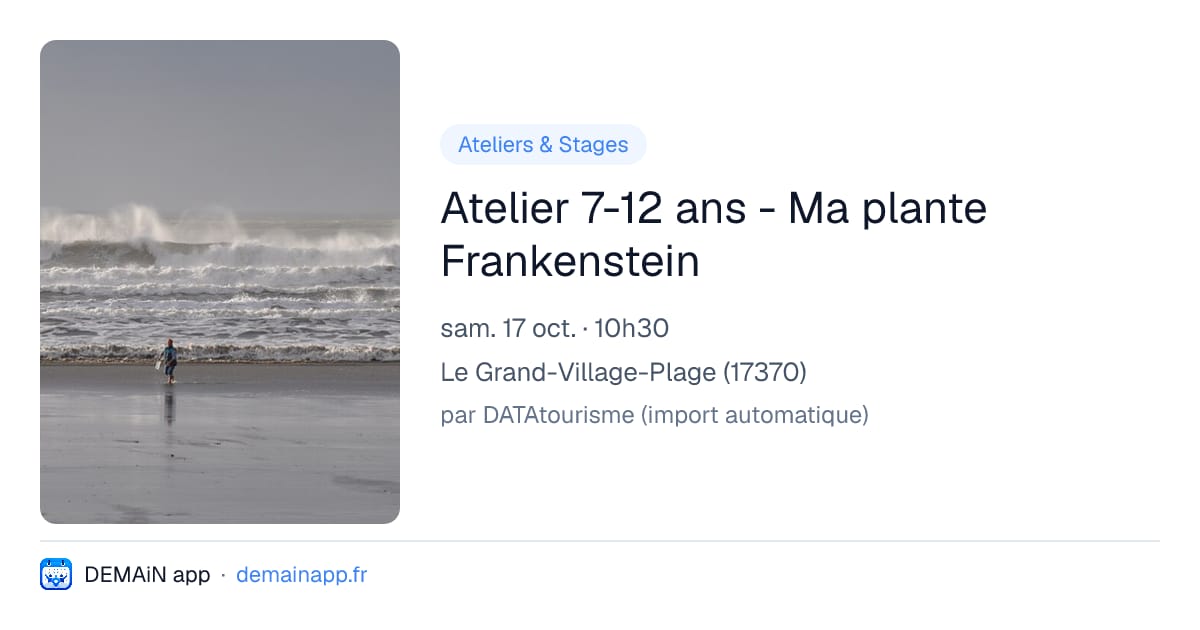 Atelier 7-12 ans - Ma plante Frankenstein — Le Grand-Village-Plage