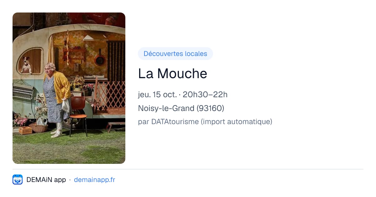La Mouche — Noisy-le-Grand