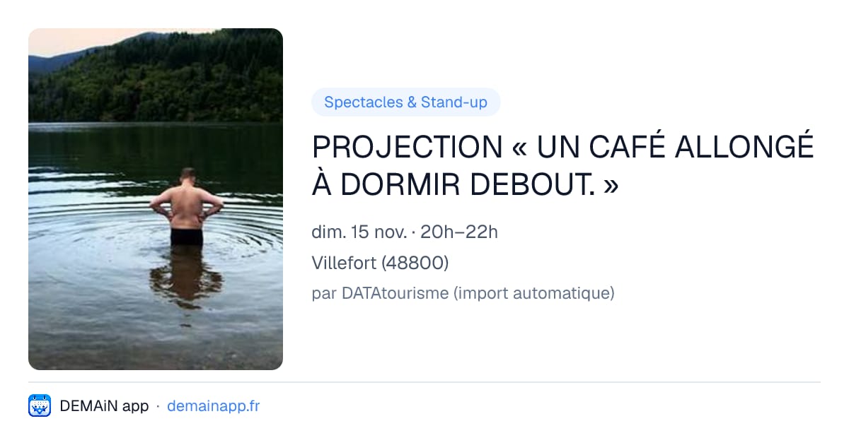 PROJECTION « UN CAFÉ ALLONGÉ À DORMIR DEBOUT. » — Villefort