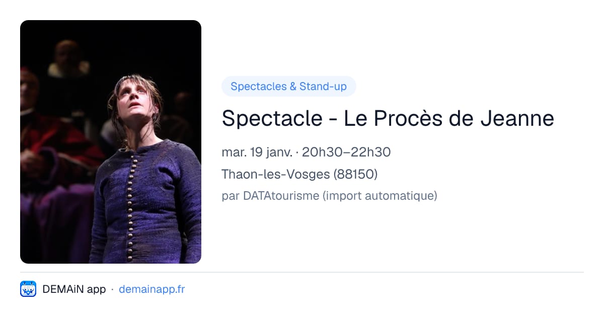 Spectacle - Le Procès de Jeanne — Thaon-les-Vosges