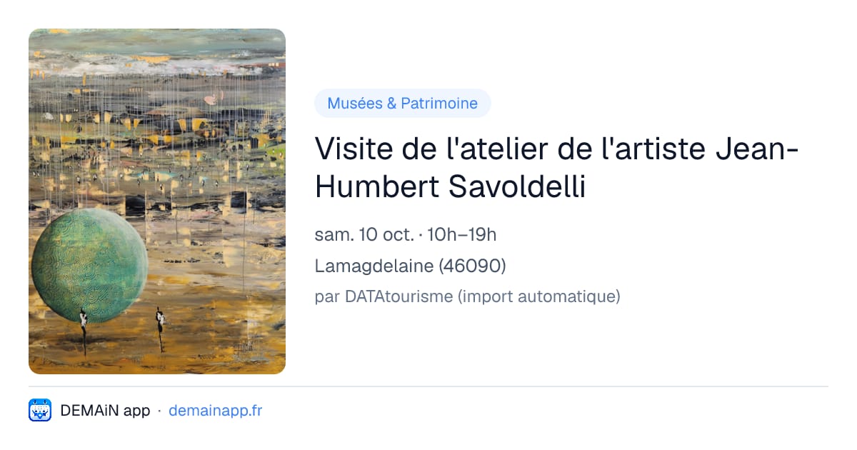 Visite de l'atelier de l'artiste Jean-Humbert Savoldelli — Lamagdelaine