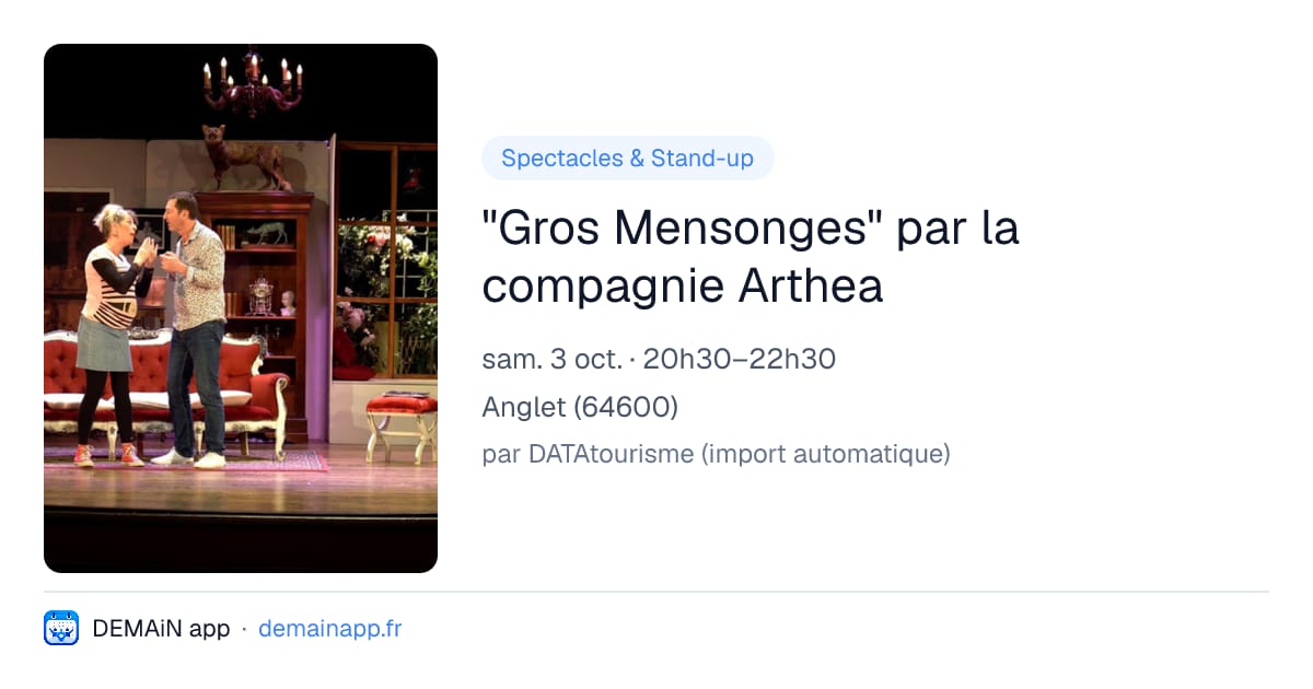 "Gros Mensonges" par la compagnie Arthea — Anglet