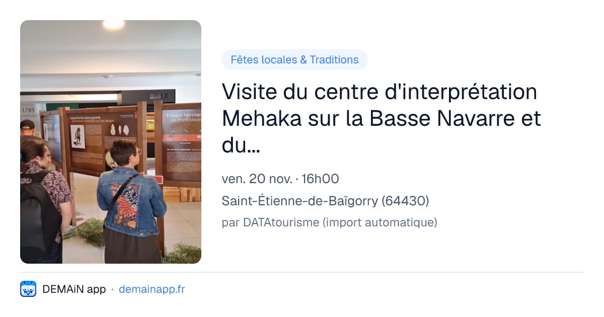 Visite du centre d'interprétation Mehaka sur la Basse Navarre et du village de Baigorri en basque. Mehakaren bisita eta Baigorriko bisita — Saint-Étienne-de-Baïgorry