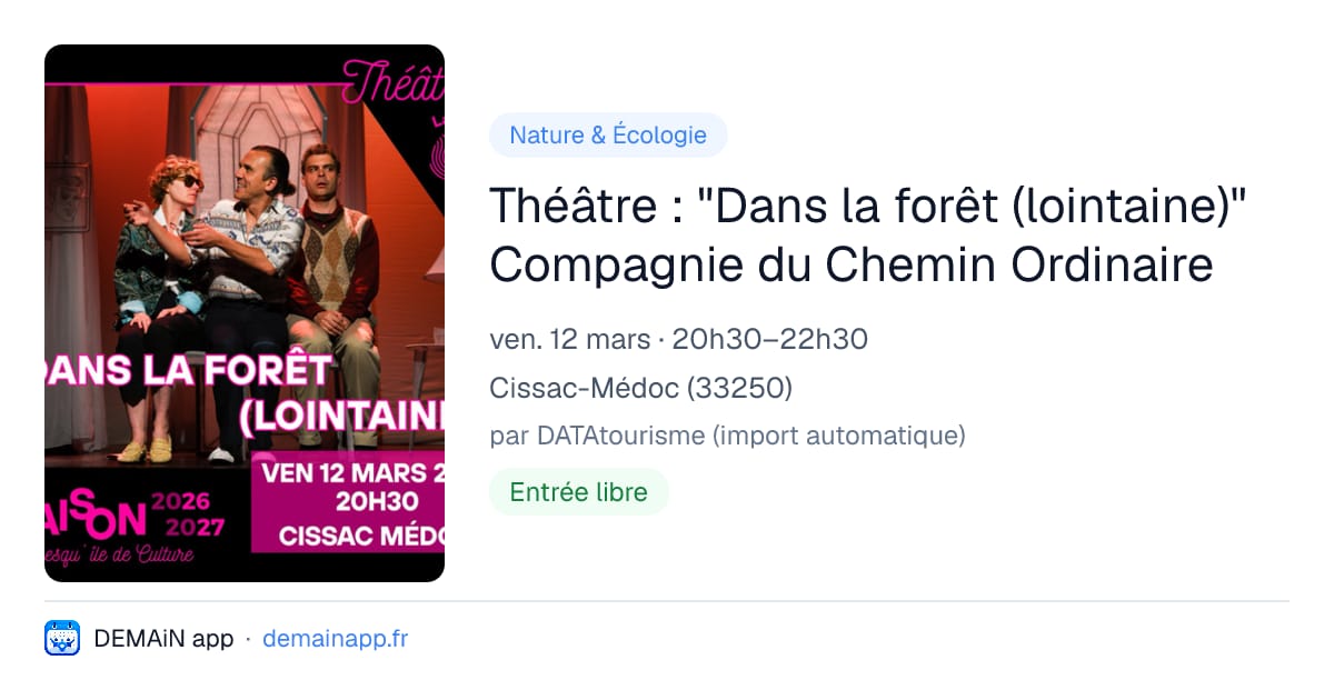 Théâtre : "Dans la forêt (lointaine)" Compagnie du Chemin Ordinaire — Cissac-Médoc